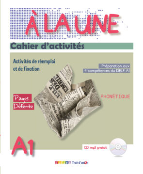 A LA UNE 1 CAHIER D' ACTIVITES