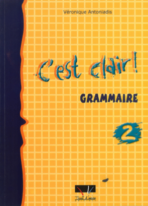 C'EST CLAIR 2 GRAMMAIRE DE L' ELEVE